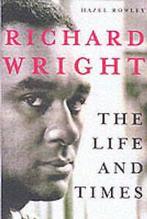 Rowley, Hazel : Richard Wright: The Life and Times, Gelezen, Hazel Rowley, Verzenden