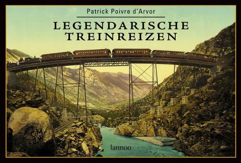 Legendarische treinreizen 9789020971392 P. Poivre dArvor, Boeken, Reisgidsen, Zo goed als nieuw, Verzenden