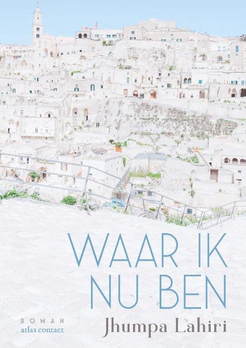 Waar ik nu ben 9789025454012 Jhumpa Lahiri, Boeken, Romans, Gelezen, Verzenden