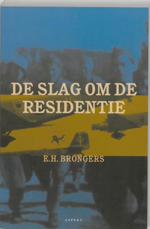 De slag om de residentie 9789059111387 E.H. Brongers, Boeken, Geschiedenis | Wereld, Zo goed als nieuw, Verzenden