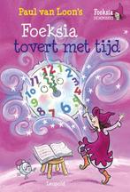 Foeksia tovert met tijd / Foeksia de miniheks 9789025861926, Boeken, Verzenden, Gelezen, Paul van Loon