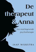 De therapeut & Anna 9789402240528 Jaap Wijkstra, Boeken, Verzenden, Zo goed als nieuw, Jaap Wijkstra