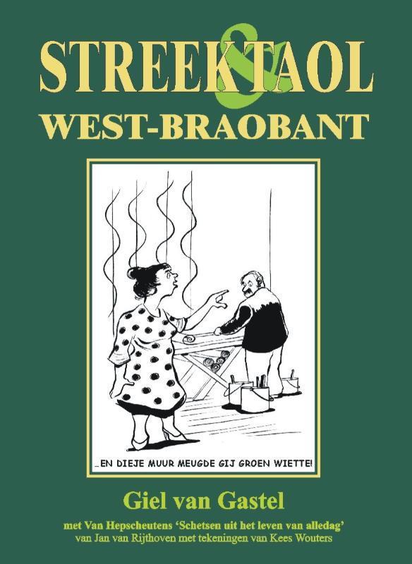 Streek & Taol -  West-Braobant 9789055123865 Giel van Gastel, Boeken, Reisgidsen, Zo goed als nieuw, Verzenden