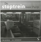 De stoptrein naar Parijs 9789075979190 J. Holleman, Verzenden, Gelezen, J. Holleman