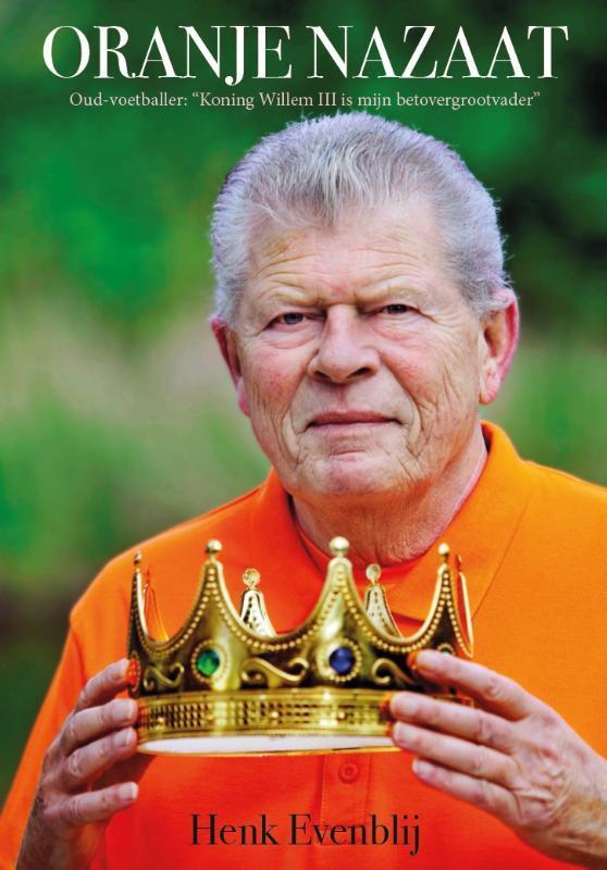 Oranje Nazaat 9789463459204 Henk Evenblij, Boeken, Politiek en Maatschappij, Zo goed als nieuw, Verzenden