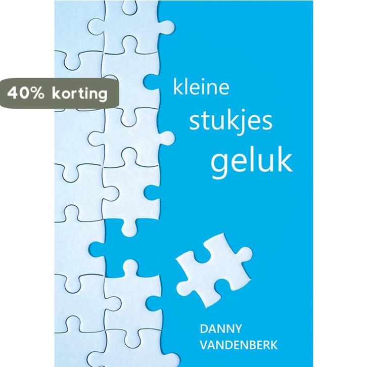 Kleine stukjes geluk 9789460795862 Danny Vandenberk, Boeken, Literatuur, Zo goed als nieuw, Verzenden