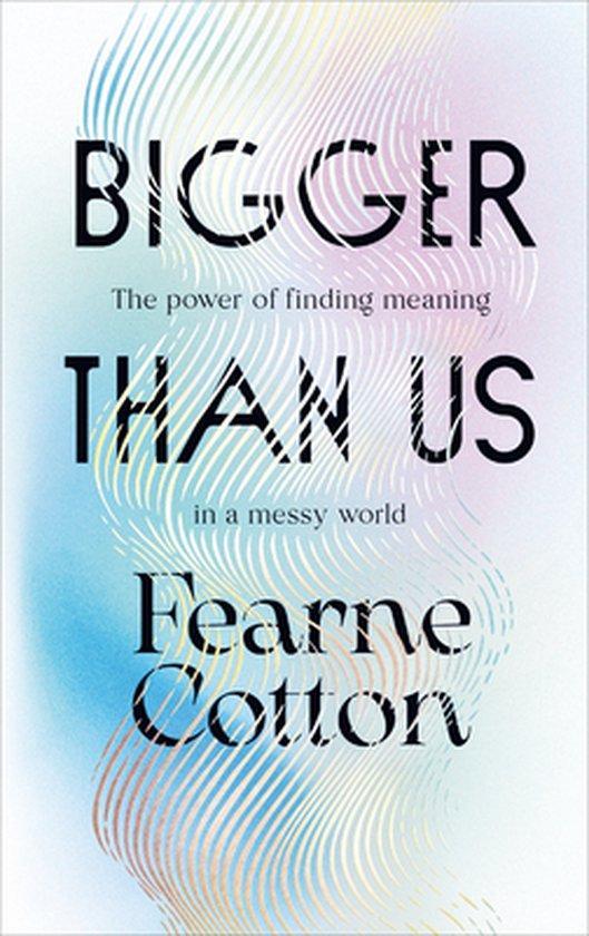 Bigger Than Us 9781529108668 Fearne Cotton, Boeken, Taal | Engels, Zo goed als nieuw, Verzenden