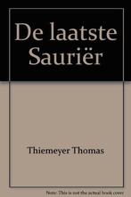 De laatste Sauriër - Thiemeyer Thomas 9789061126997, Boeken, Verzenden, Gelezen, Thiemeyer Thomas