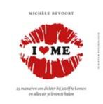 I love me / Scriptum psychologie 9789055947577, Verzenden, Zo goed als nieuw, Michèle Bevoort