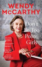 Dont Be Too Polite, Girls 9781760878306 Wendy McCarthy, Verzenden, Gelezen, Wendy McCarthy