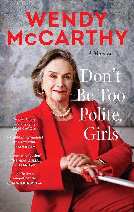 Dont Be Too Polite, Girls 9781760878306 Wendy McCarthy, Boeken, Taal | Engels, Gelezen, Verzenden