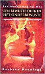 Bewuste Duik In Het Onderbewuste 9789055016839, Gelezen, Barbara Nanninga, Verzenden