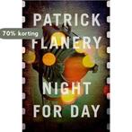 Night for Day 9781782396062 Patrick Flanery, Boeken, Verzenden, Gelezen, Patrick Flanery