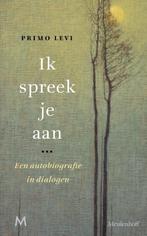 Ik spreek je aan 9789029092081 Primo Levi, Boeken, Verzenden, Zo goed als nieuw, Primo Levi