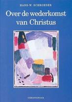 Over de wederkomst van Christus 9789062385270 H.W. Schroeder, Verzenden, Gelezen, H.W. Schroeder