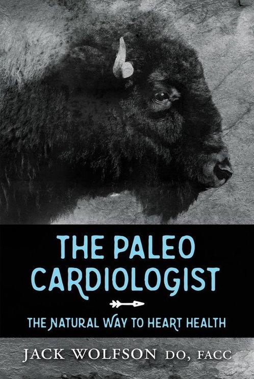 9781630475802 The Paleo Cardiologist Jack Wolfson, Boeken, Gezondheid, Dieet en Voeding, Nieuw, Verzenden