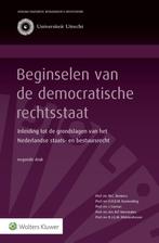 Beginselen van de democratische rechtsstaat 9789013169645, Verzenden, Zo goed als nieuw