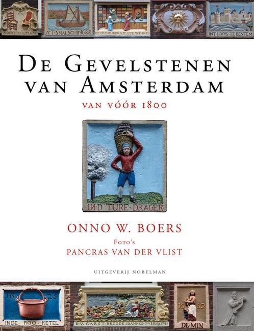 De Gevelstenen van Amsterdam 9789491737985 Onno W. Boers, Boeken, Kunst en Cultuur | Beeldend, Zo goed als nieuw, Verzenden