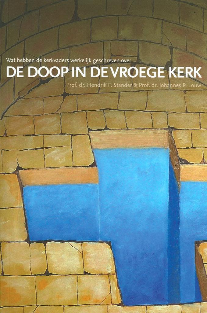 Doop in de vroege kerk 9789081218351 H.E. Stander, Boeken, Godsdienst en Theologie, Gelezen, Verzenden