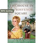 The House in Grosvenor Square 9780736925655, Verzenden, Gelezen, Linore Rose Burkard