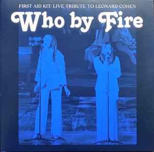 lp nieuw - First Aid Kit - Who By Fire - Live Tribute To..., Cd's en Dvd's, Vinyl | Rock, Zo goed als nieuw, Verzenden