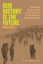 9798888900826 Our History Is the Future Nick Estes, Verzenden, Nieuw, Nick Estes