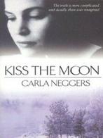 Kiss the moon by Carla Neggers (Paperback) softback), Gelezen, Verzenden, Carla Neggers