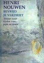 Bevrijd je verdriet 9789020947724 Henri Nouwen, Boeken, Verzenden, Zo goed als nieuw, Henri Nouwen