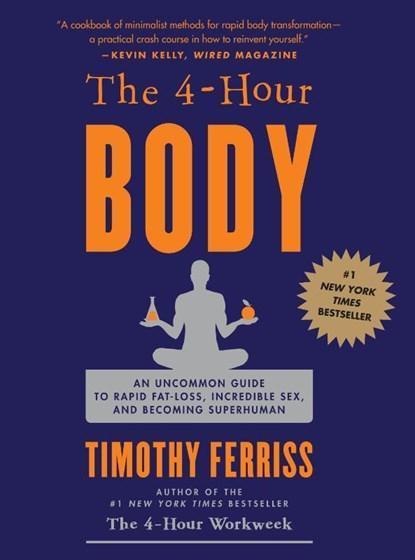 4-Hour Body | Timothy Ferriss | 9780307463630, Boeken, Gezondheid, Dieet en Voeding, Zo goed als nieuw