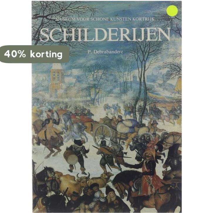 Schilderijen 9789071579028 Debrabandere, Boeken, Overige Boeken, Gelezen, Verzenden