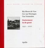 Zoetermeer in de groei, 1950-2000 / Uijt hoven, dorpen en, Boeken, Verzenden, Gelezen, R. Moers - de Vree