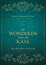 De Wonderen van de Kasa 9789493280359 Macy Annabelle Pole, Verzenden, Zo goed als nieuw, Macy Annabelle Pole