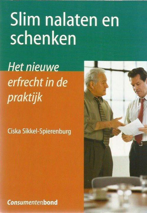 Slim nalaten en schenken 9789059510067 C. Sikkel-Spierenburg, Boeken, Wetenschap, Gelezen, Verzenden