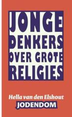Jodendom / Jonge denkers over grote religies 9789025958183, Boeken, Verzenden, Gelezen, H. van den Elshout