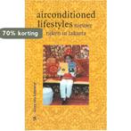 Airconditioned lifestyles 9789055890736 Lizzy van Leeuwen, Boeken, Verzenden, Gelezen, Lizzy van Leeuwen
