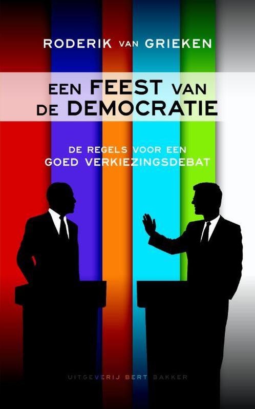 Een feest van de democratie 9789035138810, Boeken, Politiek en Maatschappij, Gelezen, Verzenden