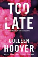 Too late | 9789401919593 | Colleen Hoover, Zo goed als nieuw, Colleen Hoover