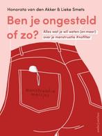 Ben je ongesteld of zo? | 9789026356148 | Honorata van den, Zo goed als nieuw, Honorata van den Akker ; Lieke Smets