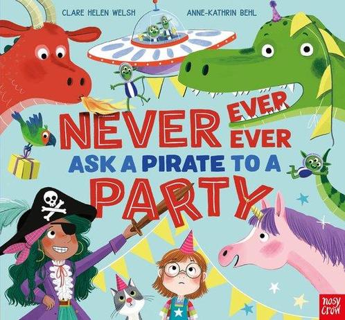 Never, Ever, Ever Ask a Pirate to a Party 9781839942181, Boeken, Overige Boeken, Gelezen, Verzenden