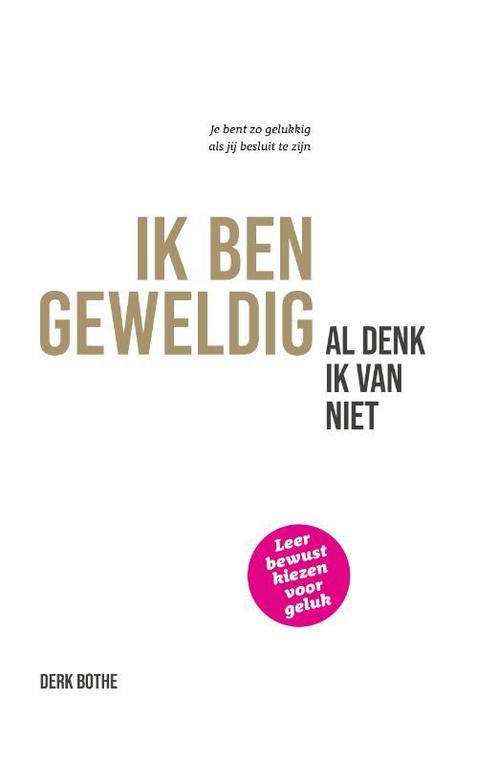 Ik ben geweldig al denk ik van niet 9789083192888 Derk Bothe, Boeken, Psychologie, Gelezen, Verzenden