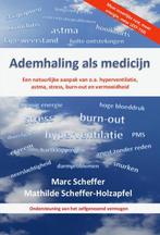 Ademhaling als medicijn 9789462031838 Marc A. Scheffers, Boeken, Verzenden, Zo goed als nieuw, Marc A. Scheffers