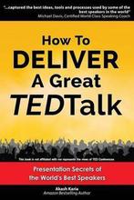 How to Deliver a Great Ted Talk 9781484021859 Akash Karia, Verzenden, Gelezen, Akash Karia