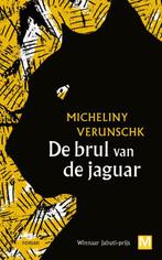 De brul van de jaguar 9789460687020 Micheliny Verunschk, Verzenden, Zo goed als nieuw, Micheliny Verunschk