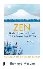Zen & de Japanse kunst van eenvoudig leven 9789049209070, Boeken, Psychologie, Verzenden, Zo goed als nieuw, Shunmyo Masuno