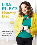 Lisa Rileys Honesty Diet, Riley, Lisa, Boeken, Kookboeken, Zo goed als nieuw, Lisa Riley, Verzenden
