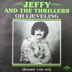 vinyl single 7 inch - Jeffy And The Thrillers - Oh Lieveling, Verzenden, Zo goed als nieuw