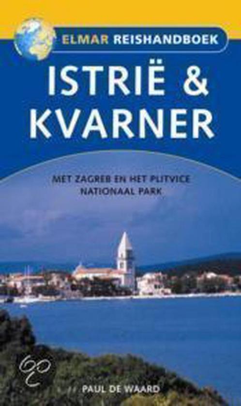 Istrie & Kvarner / Elmar reishandboek 9789038912721, Boeken, Reisgidsen, Gelezen, Verzenden