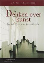 Denken over kunst | 9789046900093 | A.A. Van den, Boeken, Zo goed als nieuw, A.A. Van den Braembussche