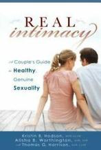 Real intimacy: a couples guide to healthy genuine sexuality, Boeken, Verzenden, Gelezen, Thomas G Harrison, Kristin B Hodson, Alisha Worthington