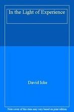 In the Light of Experience By David Icke, David Icke, Zo goed als nieuw, Verzenden